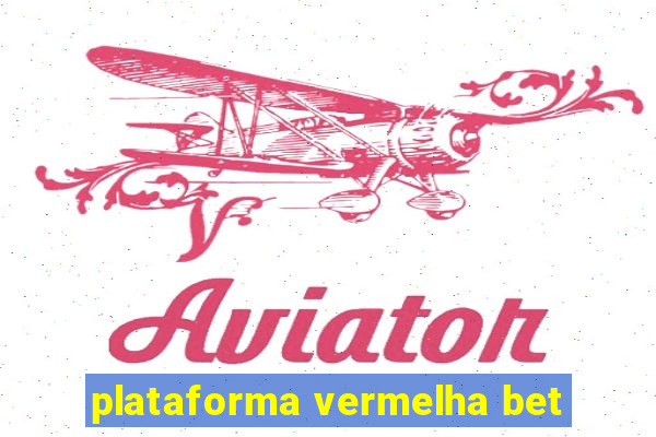 plataforma vermelha bet